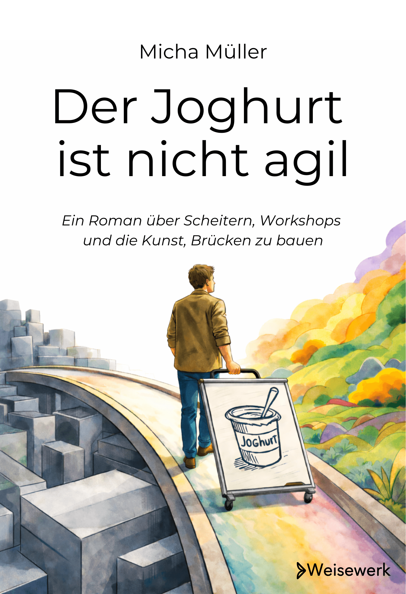 Buchcover: Der Joghurt ist nicht agil von Micha Müller